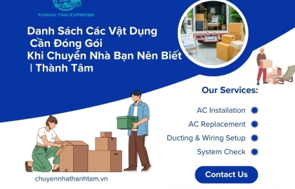 Danh Sách Các Vật Dụng Cần Đóng Gói Khi Chuyển Nhà Bạn Nên Biết | Thành Tâm